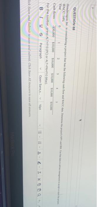  QUESTION 88 Hendecagon Inc. is considering a project that has the