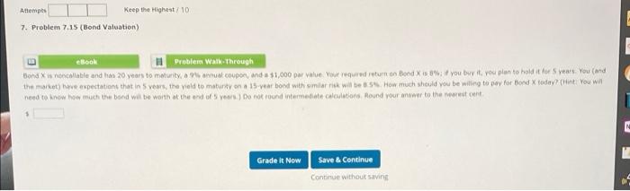  Attempos Keep the Highest 10 7. Problem 7.15 (Bond Valuation) eBook