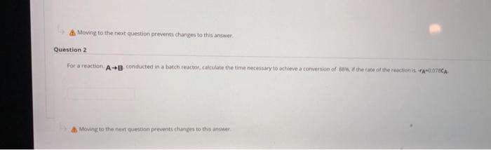  A Moving to the next question prevents changes to this answer