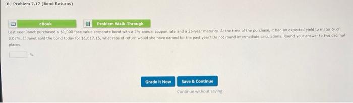  8. Problem 7.17 (Bond Returns) ebook Problem Walk-Through Last year Janet