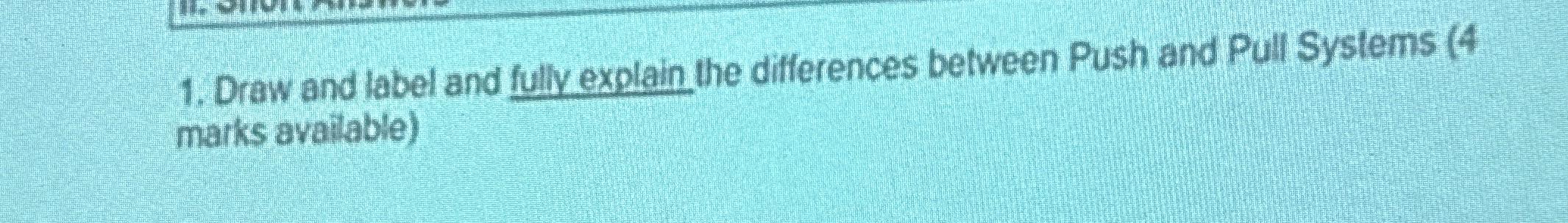  Draw and label and fully explain the differences between Push and