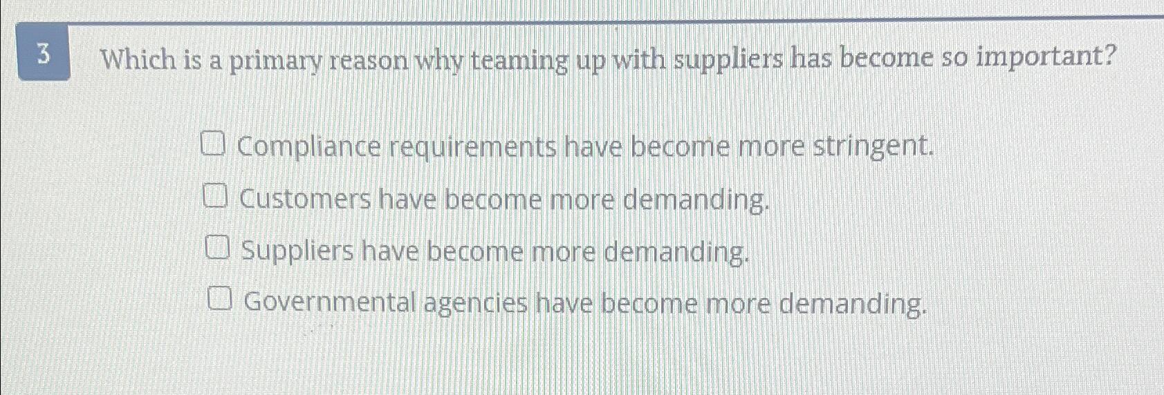  3 Which is a primary reason why teaming up with suppliers