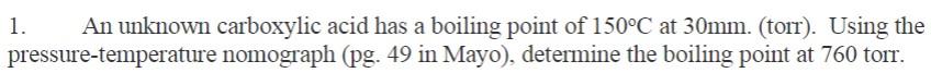  Please explain how to do this. 1. An unknown carboxylic acid