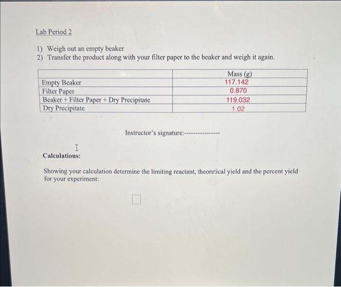  Calculation: Showing your calculation determine the limiting reactant, theoretical yield and