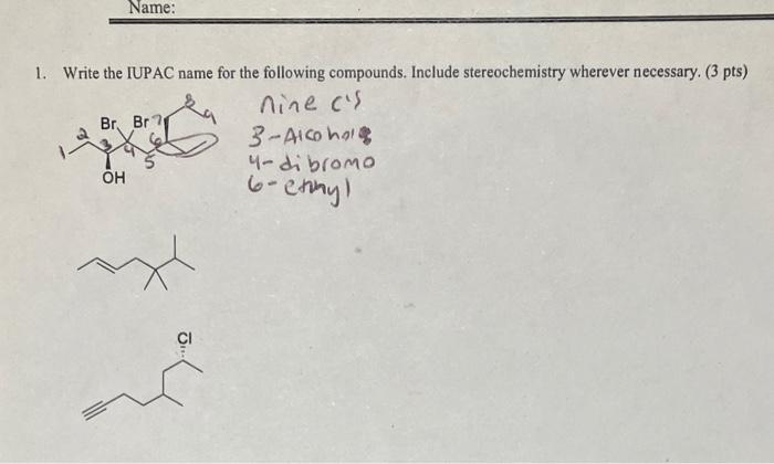 please explain in detail 1. Write the IUPAC name for the following