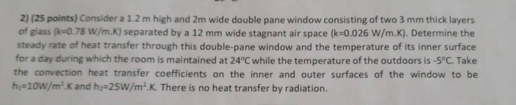  2) (25 points) Consider a 1.2 m high and 2m wide