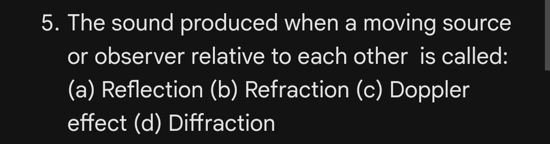  5. The sound produced when a moving source or observer relative