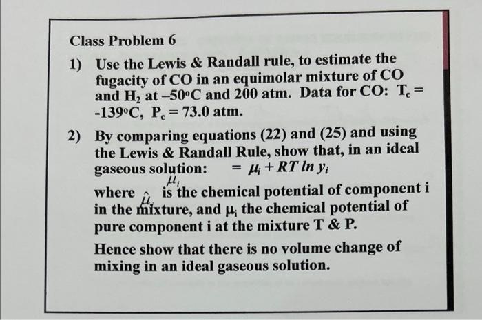  Class Problem 6 1) Use the Lewis & Randall rule, to