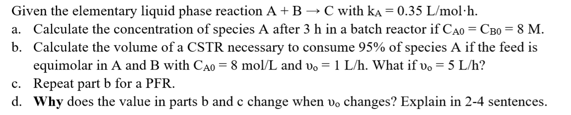  = Given the elementary liquid phase reaction A+B C with ka