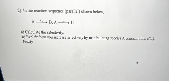  2). In the reaction sequence (parallel) shown below, Ak0D,Ak0U a) Calculate