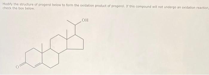 structure of progerol below to form the oxidation product of progerol. If