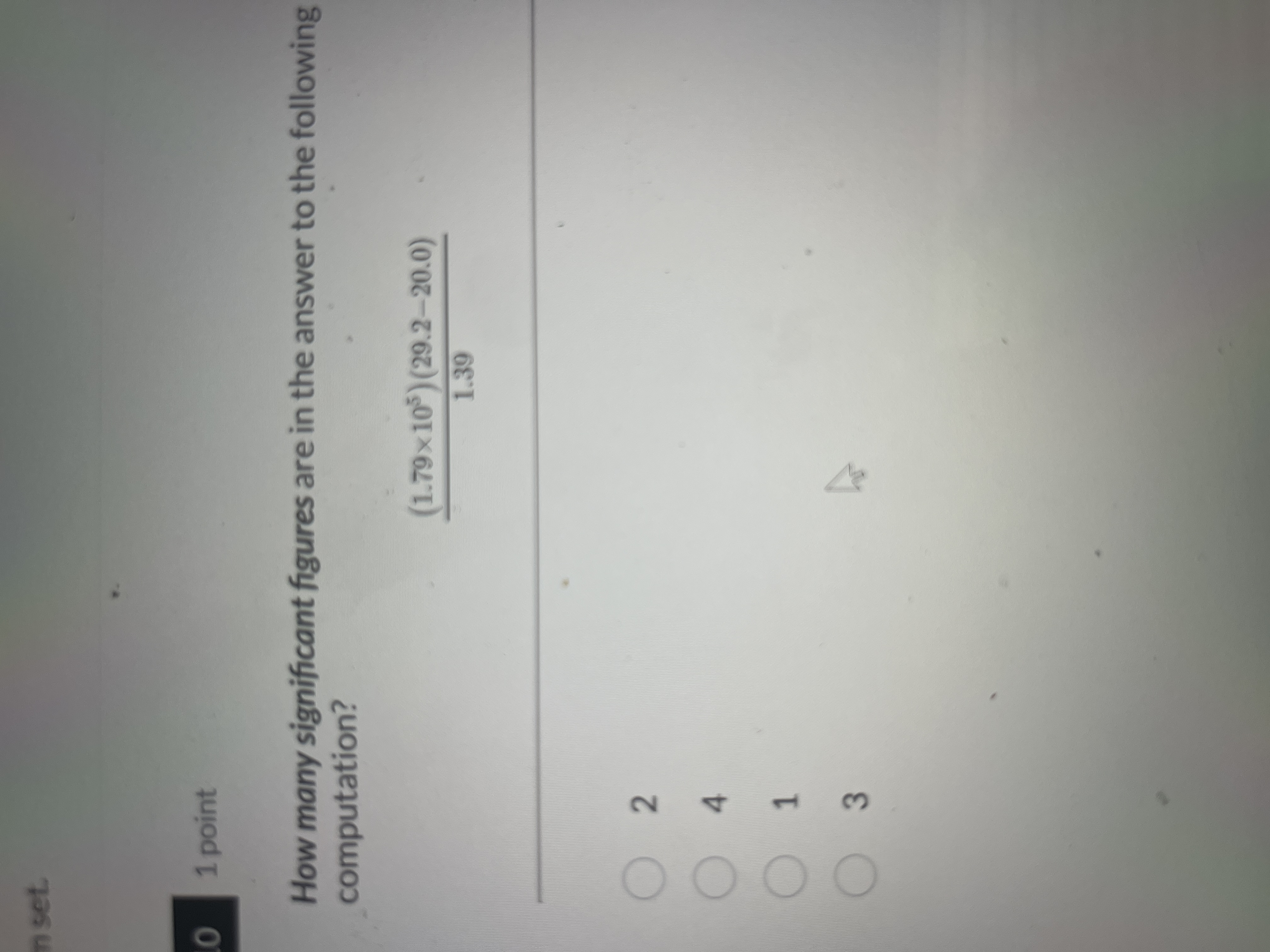  1 point How many significant figures are in the answer to