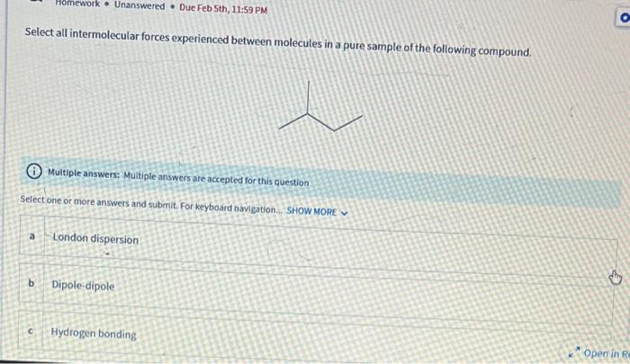  Select all intermolecular forces experienced between molecules in a pure sample