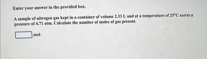  Enter your answer in the provided box. A sample of nitrogen