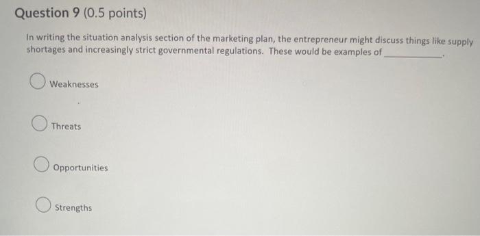 the market they would need to enter An entrepreneur has an idea