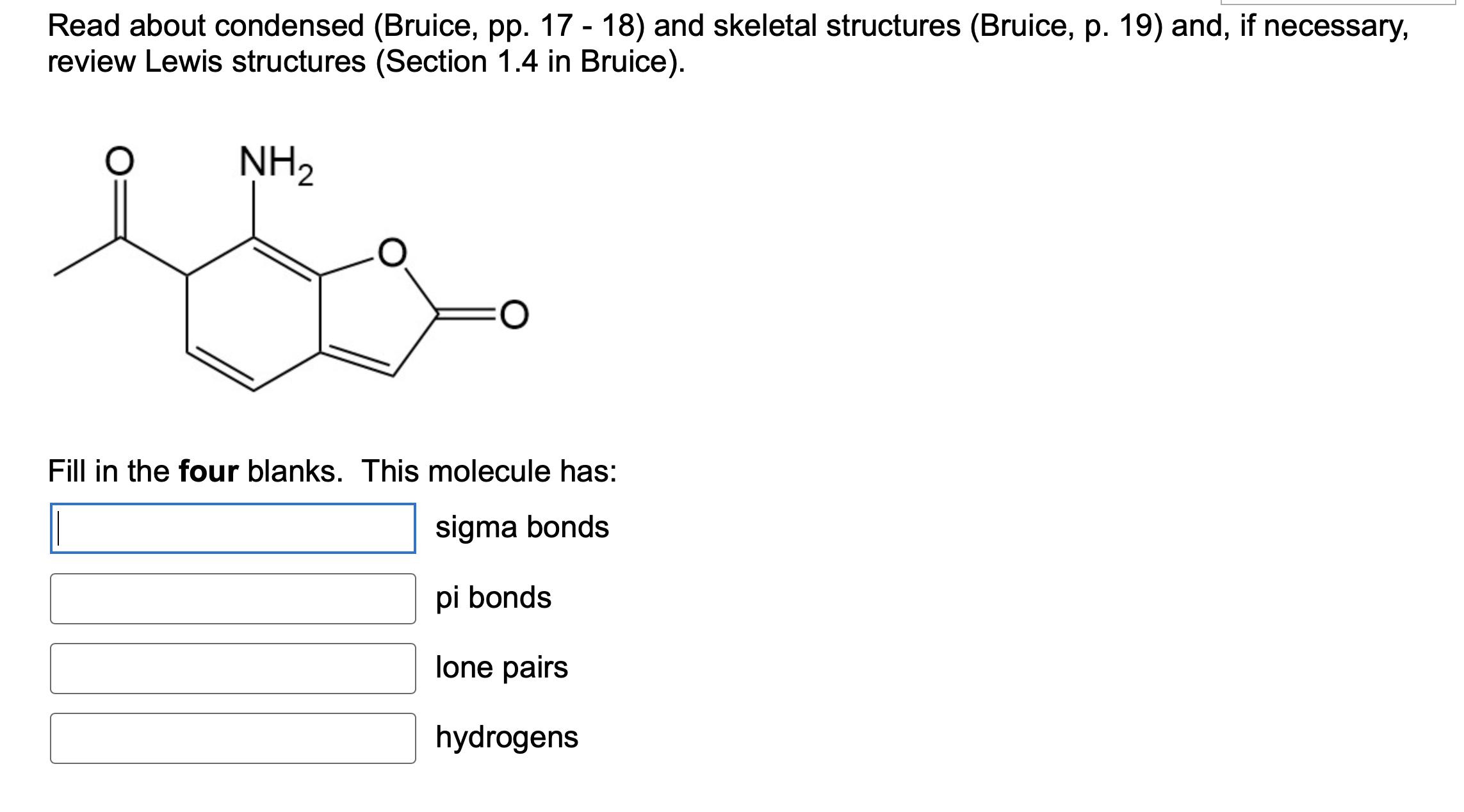  Read about condensed (Bruice, pp.17-18) and skeletal structures (Bruice, p.19) and,