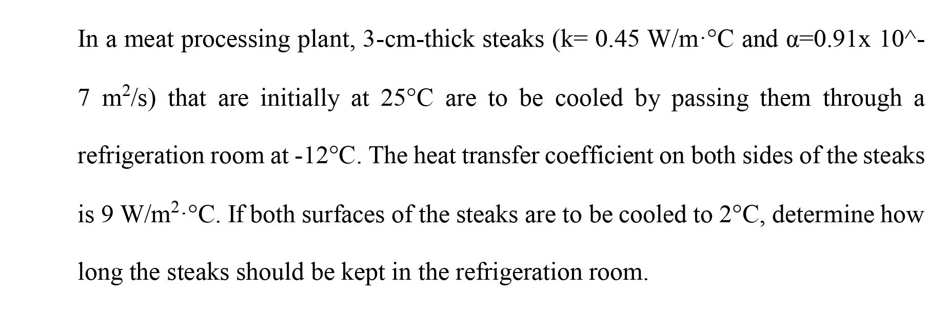  In a meat processing plant, 3-cm-thick steaks and =0.9110???- 7m2s) that
