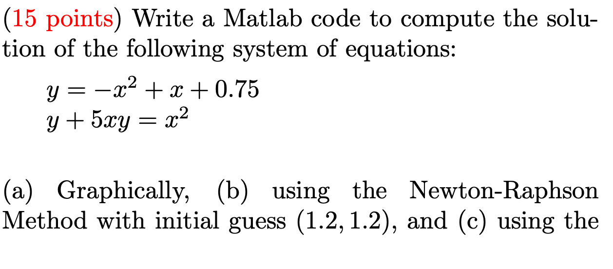  (15 points) Write a Matlab code to compute the solution of