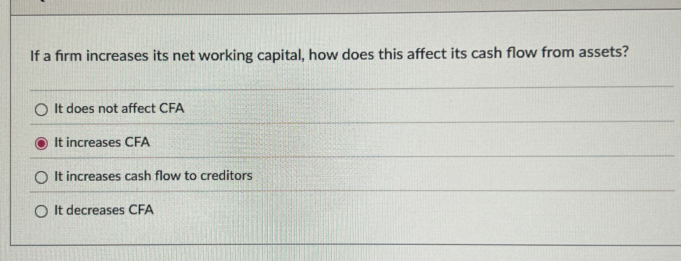  If a firm increases its net working capital, how does this