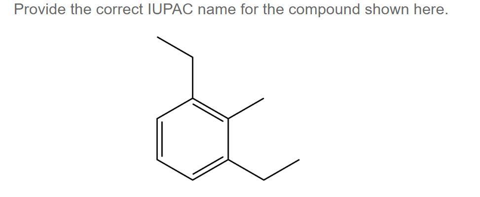 please help with all !! Provide the correct IUPAC name for