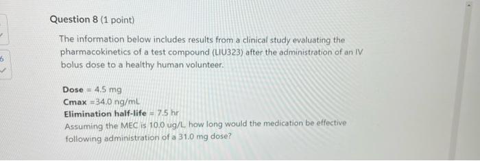 Please show how you got the answer Question 8 (1 point) The