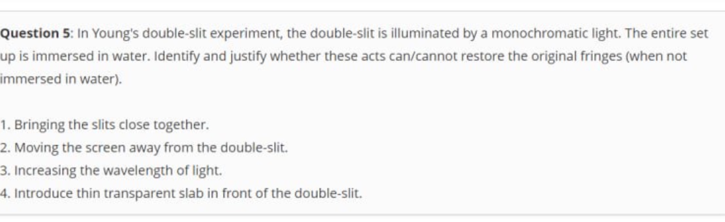  Question 5: In Young's double-slit experiment, the double-slit is illuminated by