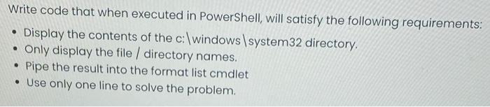  . Write code that when executed in PowerShell, will satisfy the
