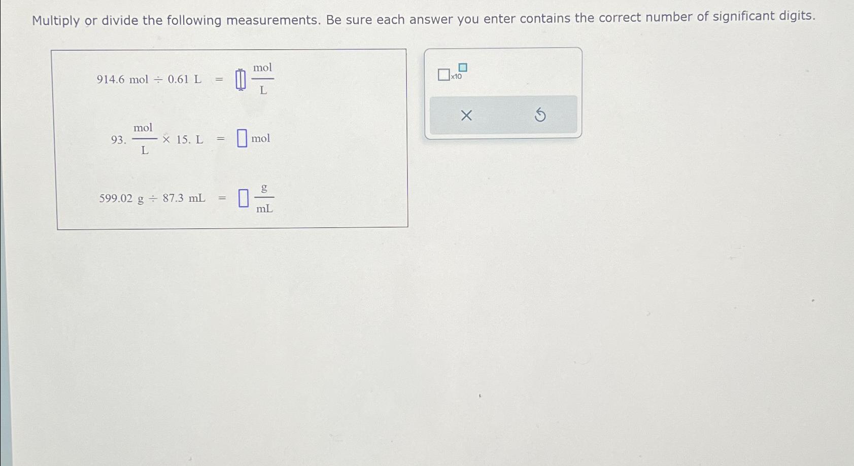 Multiply or divide the following measurements. Be sure each answer you