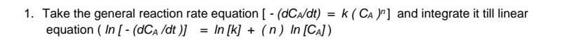  = 1. Take the general reaction rate equation [ - (dCaldt)