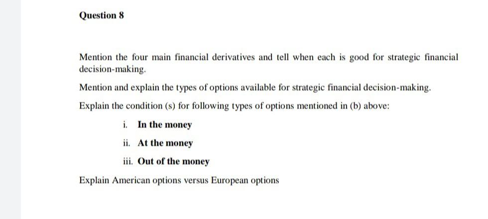  please solve this Question 8 Mention the four main financial derivatives