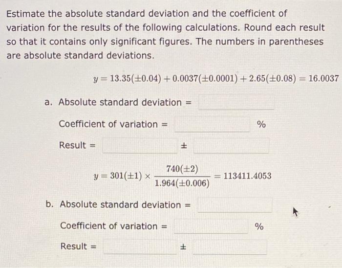  Estimate the absolute standard deviation and the coefficient of variation for