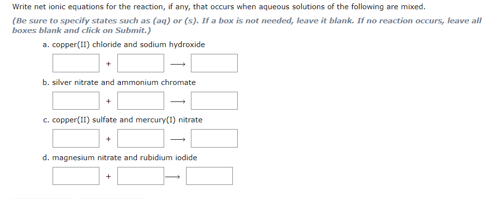  Write net ionic equations for the reaction, if any, that occurs