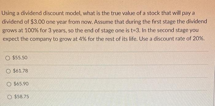  Using a dividend discount model, what is the true value of