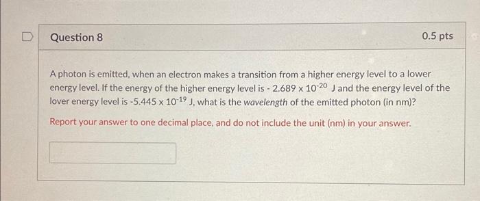  A photon is emitted, when an electron makes a transition from