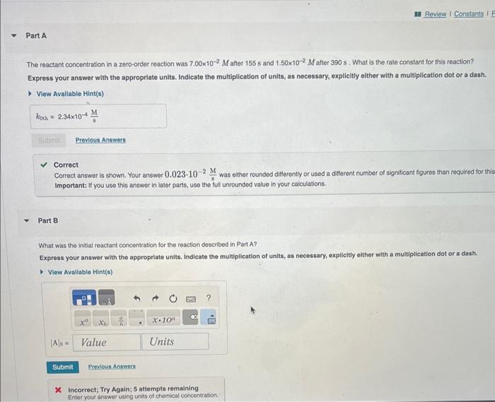 Need help with Part B please :) The reactant concentration in a
