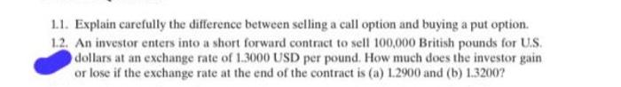  1.1. Explain carefully the difference between selling a call option and