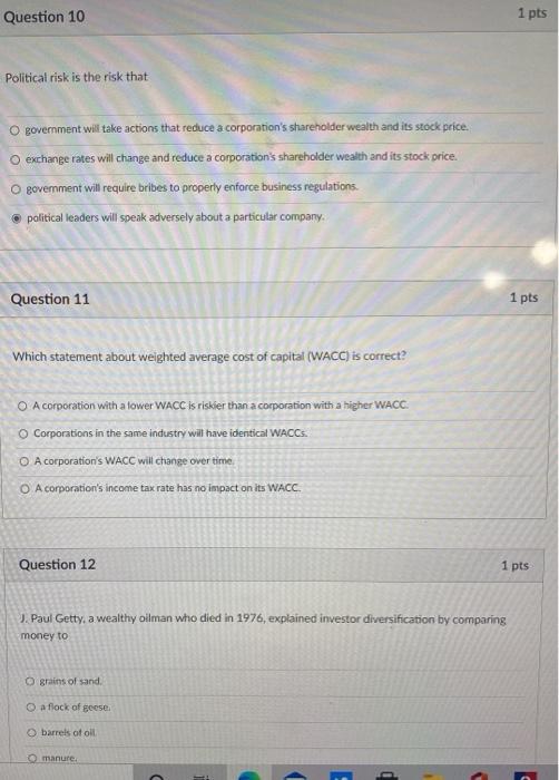 10 , 11 , & 12 Question 10 1 pts Political risk