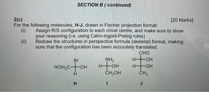 asap SECTION B (continued) 2(c) [20 Marks) For the following molecules, H-J,