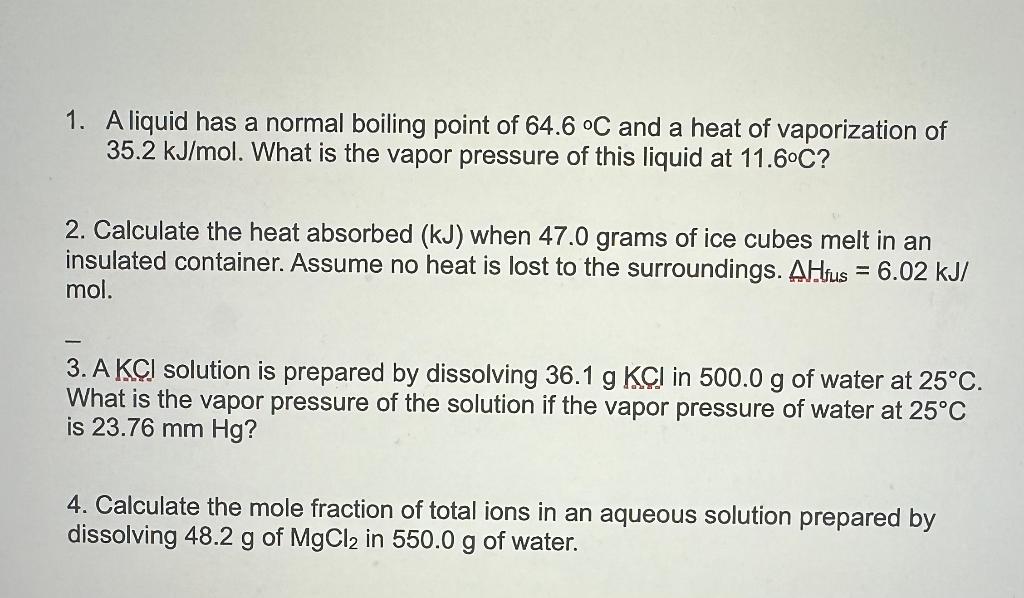 Please Answer All Four. Thank You! 1. A liquid has a normal