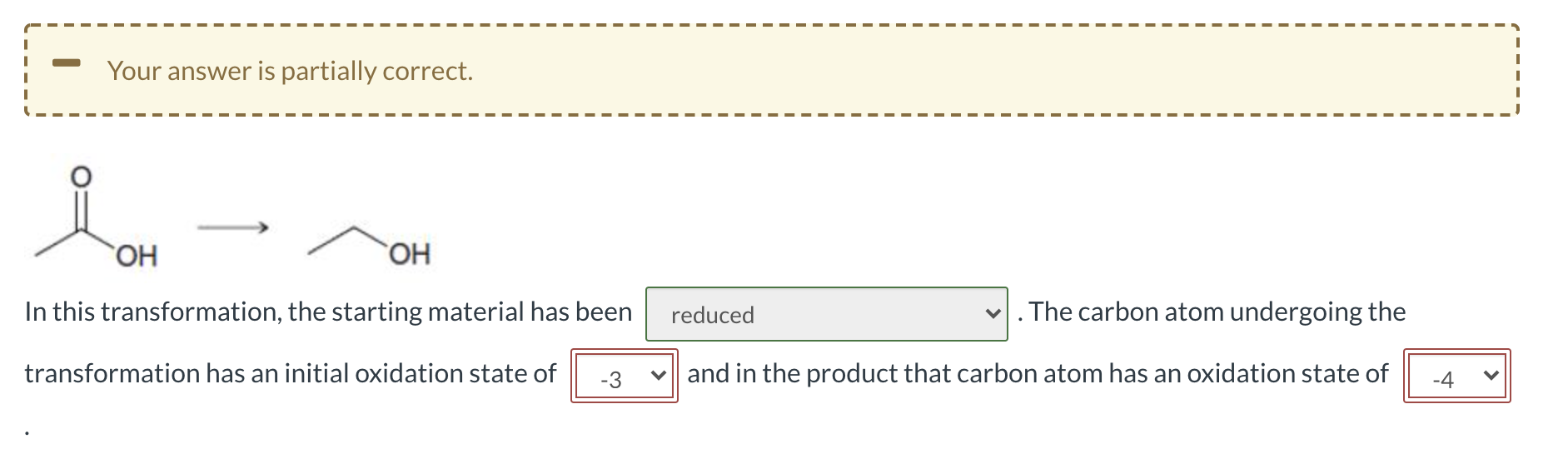  1 Your answer is partially correct. OH OH In this transformation,