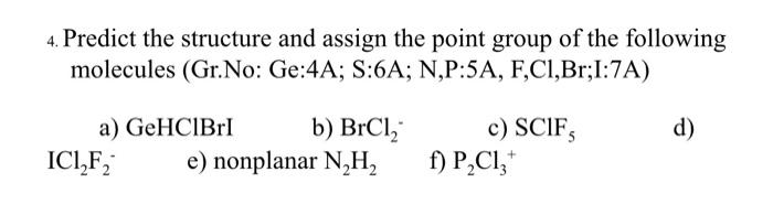 help 4. Predict the structure and assign the point group of the