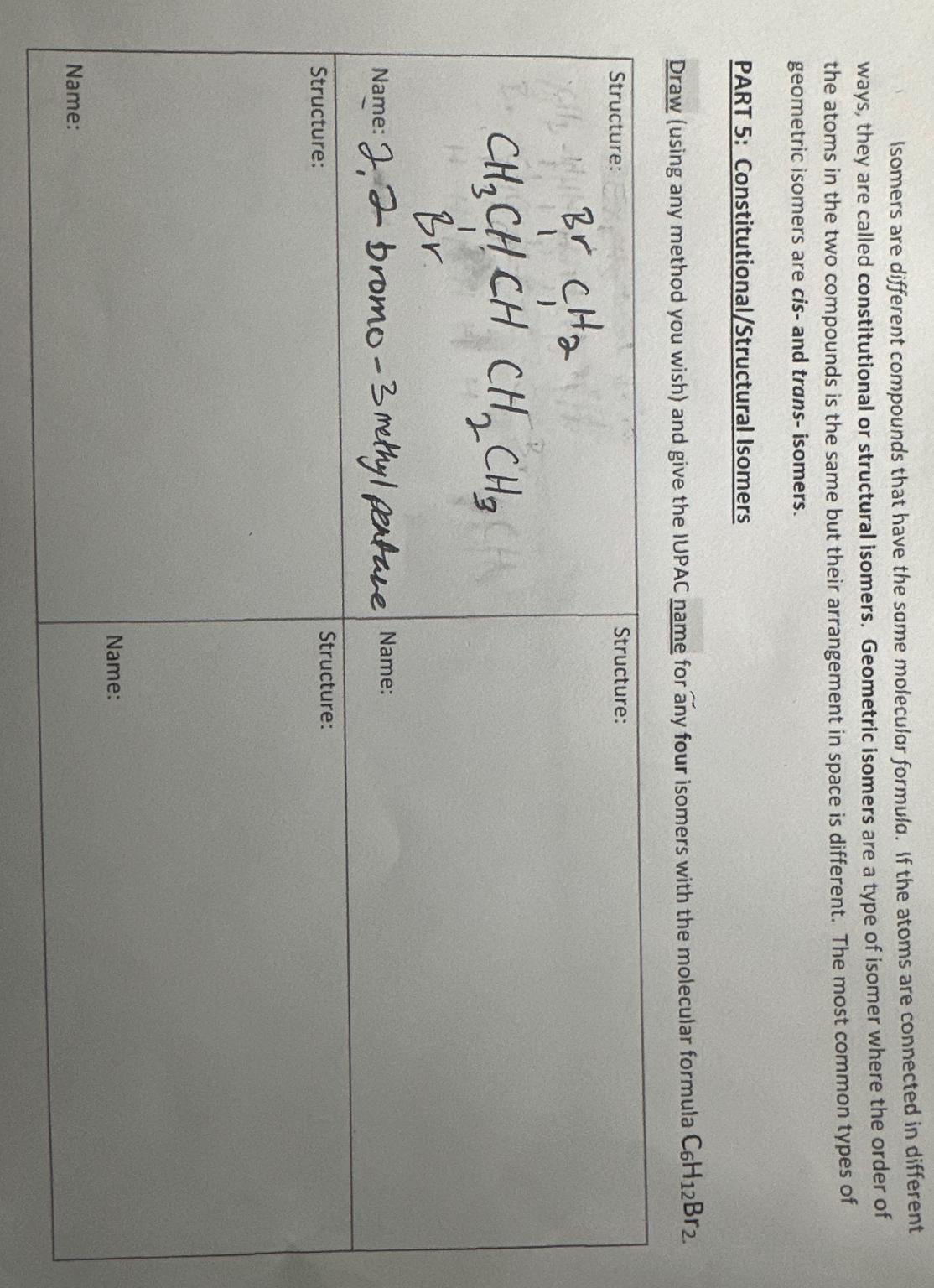  Isomers are different compounds that have the same molecular formula. If