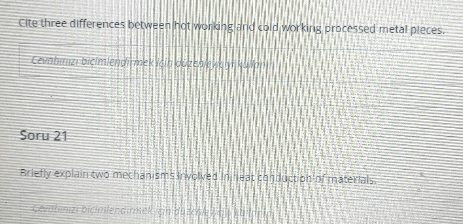 there are two questions please Cite three differences between hot working