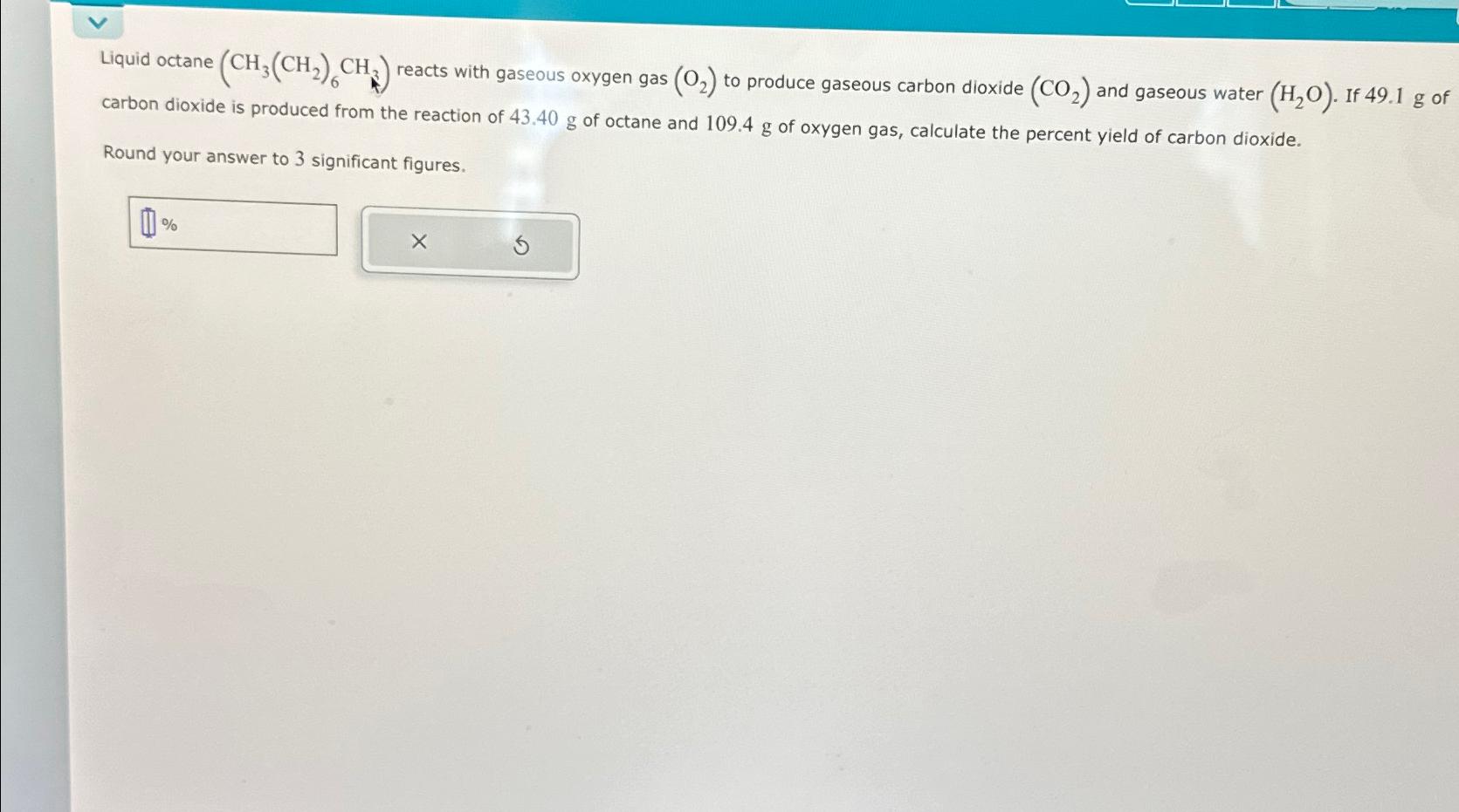  Liquid octane (CH3(CH2)6CH2) reacts with gaseous oxygen gas (O2) to produce
