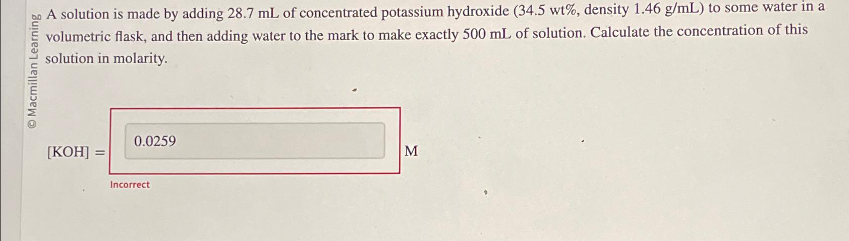  sube A solution is made by adding 28.7mL of concentrated potassium