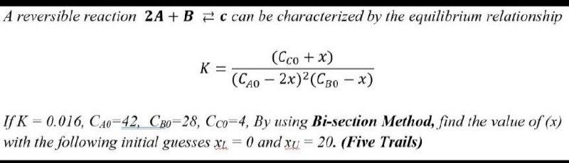  A reversible reaction 2A + B = c can be characterized