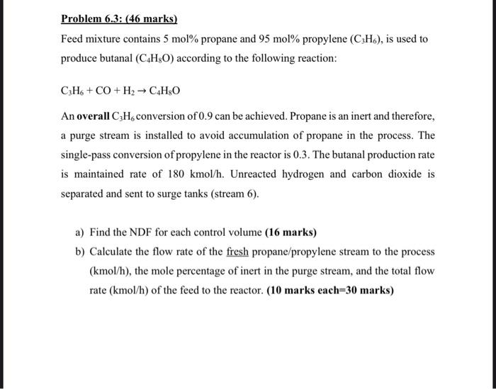  Problem 6.3: (46 marks) Feed mixture contains 5 mol% propane and