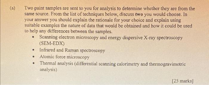  Two paint samples are sent to you for analysis to determine