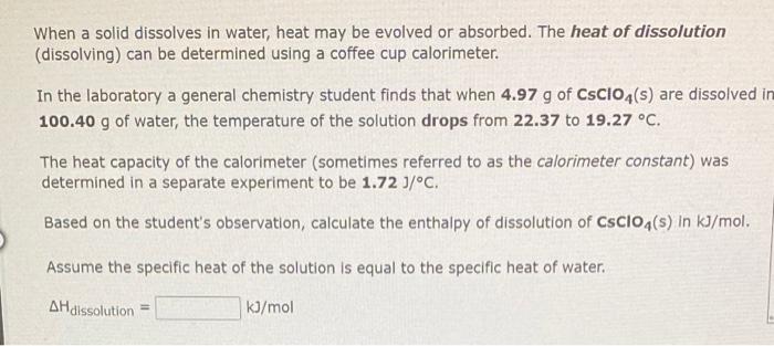 homework help please When a solid dissolves in water, heat may be