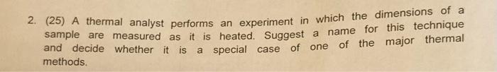  2. (25) A thermal analyst performs an experiment in which the
